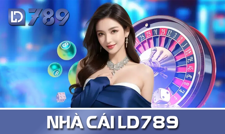 Nhà Cái LD789: Lựa Chọn Hàng Đầu Cho Dân Cá Cược Online