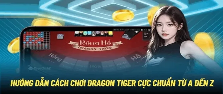 Trò Chơi Dragon Tiger Tại LD789: Hướng Dẫn Chi Tiết Từ A Đến Z